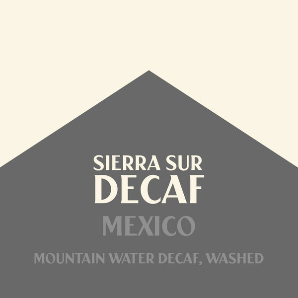 Decaf Mexico Sierra Sur